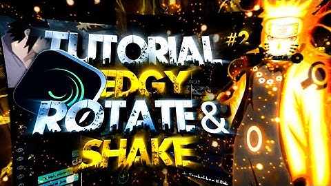TUTORIAL AMV • EDGY ROTATE & SHAKE + Pinch#2 || • ALIGHT MOTION TUTORIAL