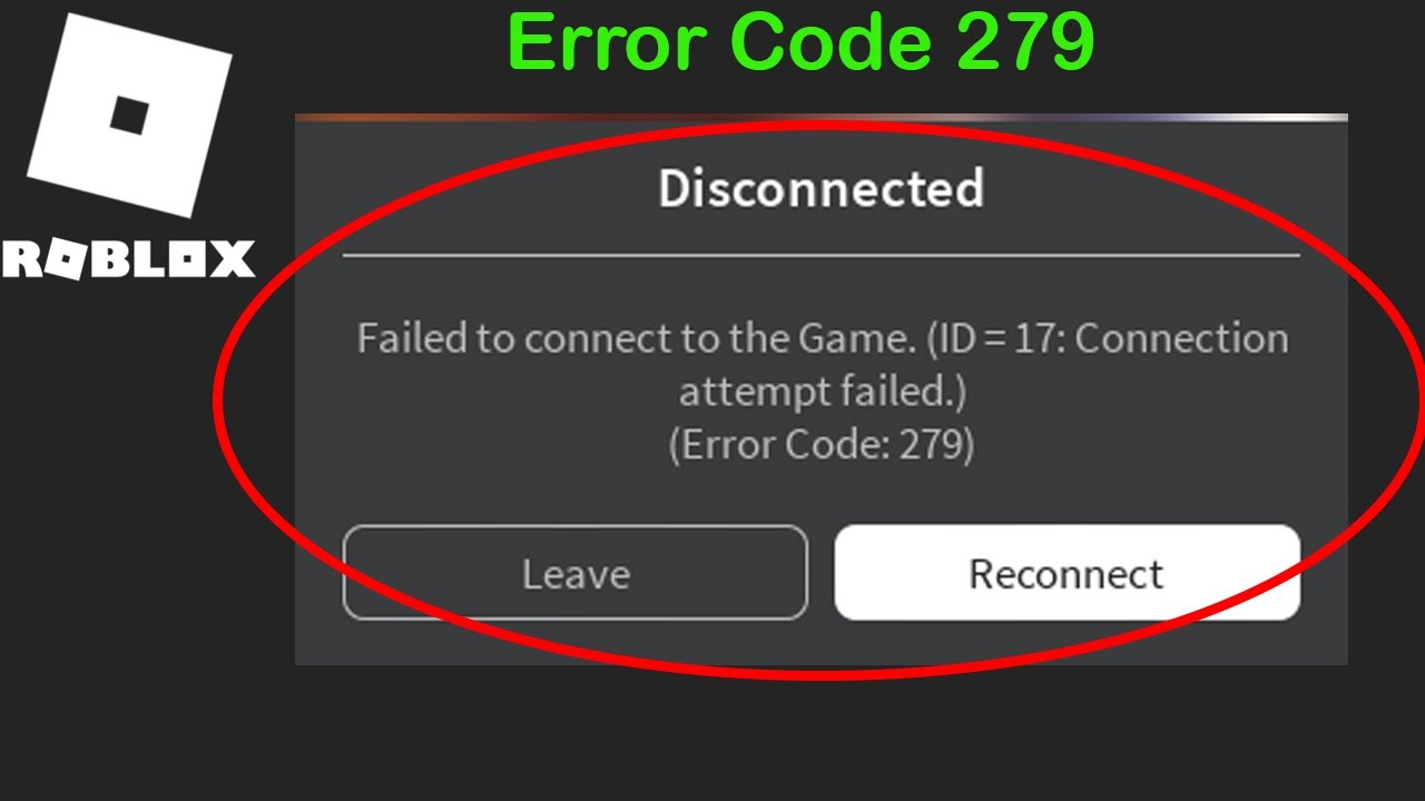 Roblox Failed To Connect To The Game Id 17 Connection Attempt Failed Error Code 279 Youtube - roblox failed to connect to game id 17 fix