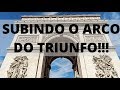 SUBINDO O ARCO DO TRIUNFO / MAIS UMA BELÍSSIMA VISTA DA CIDADE