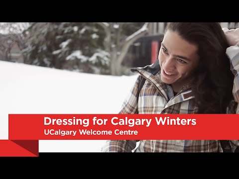 UCalgary Welcome Centre: Dressing for Calgary Winters