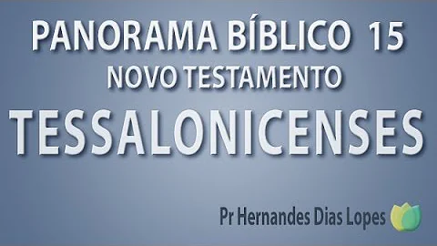 Por que Paulo escreveu aos tessalonicenses?