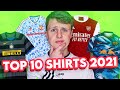 The TOP 10 BEST Football Shirts Of 2021!