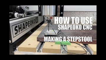 HOW TO USE SHAPEOKO CNC - MAKING A STEPSTOOL