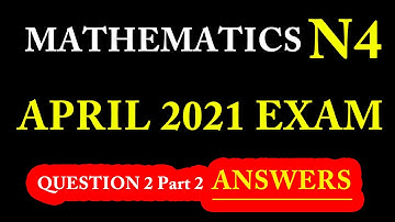 MATHEMATICS N4 APRIL 2021 FINAL EXAMS PART 2 REVISION-Prepare For Your N4 Final Exams