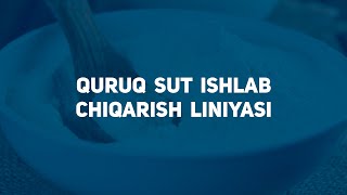 QURUQ SUT ISHLAB CHIQARISH LINIYASI // ПРОИЗВОДСТВО СУХОГО МОЛОКА