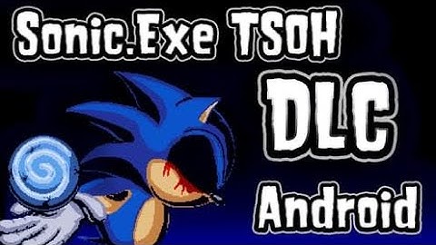Sonic.EXE The Spirits of Hell - The Prophecy DLC DEMO (Cancelled Build) Android Port