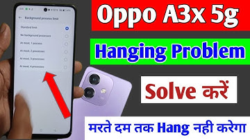Oppo a3x 5g me hanging problem sahi kaise kare/how to fixed hanging problem in Oppo a3x 5g