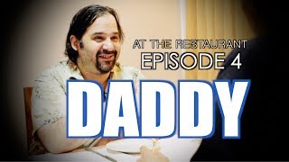 DINNER WITH DADDY (At The Restaurant - Episode 4)