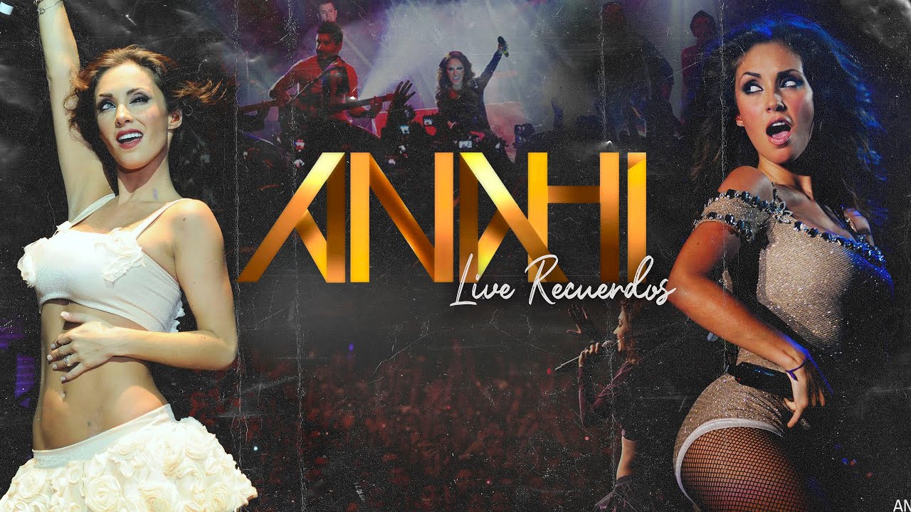 Anahí - Live Recuerdos