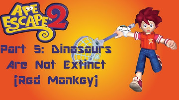 Ape Escape 2: Part 5: Dinosaurs Are Not Extinct (Red Monkey)