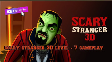 Scary Stranger 3D Level - 7 un -bear- able prank