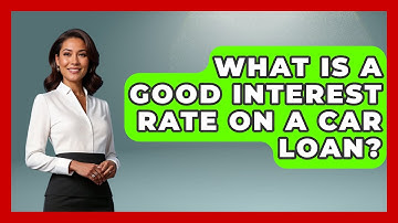 What Is A Good Interest Rate On A Car Loan? - Car Performance Pros