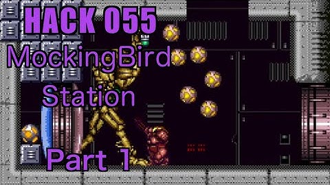 055 | MockingBird Station | 2008 | Playing All Super Metroid Rom Hacks | Part 1