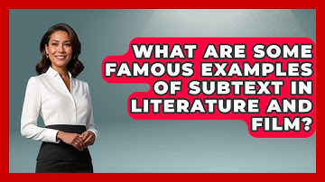 What Are Some Famous Examples of Subtext in Literature and Film? - The Prose Path