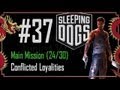 Sleeping Dogs - Walkthrough Part 37 - Main Mission (24/30) - Conflicted Loyalities