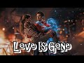 Love Is Gone || I lost Gwen, she was my MJ ｜Peter & Gwen // Spiderman: No way home #MakeTASM3