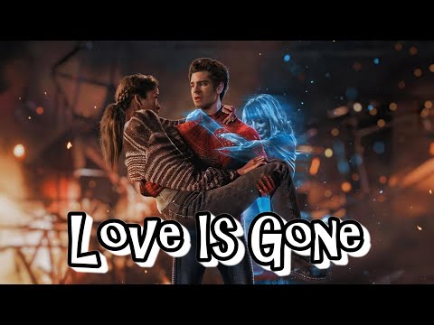 Love Is Gone || I lost Gwen, she was my MJ ｜Peter u0026 Gwen // Spiderman: No way home #MakeTASM3