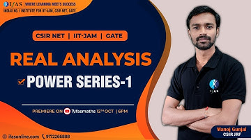 POWER SERIES - L01 || REAL ANALYSIS || CSIR-NET / IIT-JAM /GATE