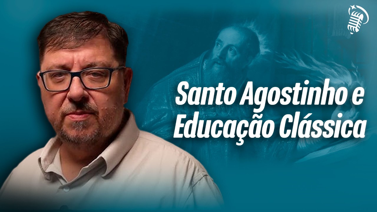 SANTO AGOSTINHO E EDUCAÇÃO CLÁSSICA | COM PROF. JOEL GRACIOSO | SANTOFLOW PODCAST #402