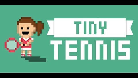 Tiny Tennis Gameplay Walkthrough [Tutorial Guide]