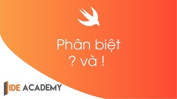 [Swift 2] Phân biệt ? và !