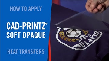 How To Apply CAD-Printz® Soft Opaque Heat Transfers
