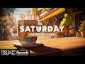 SATURDAY MORNING JAZZ: Jazz Relaxing Music: Elevate Your Weekend with Bossa Nova &amp; Coffee Ambience