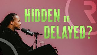 HIDDEN OR DELAYED? // REVEALED // DR. LOVY L. ELIAS