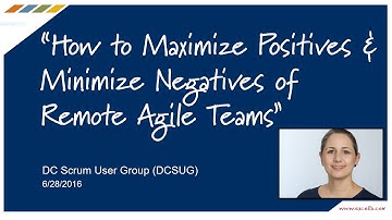 How to Maximize Positives and Minimize Negatives of Remote Agile Teams
