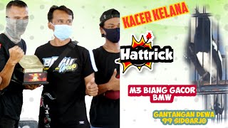 Kacer Kelana Hattrick - M3 Biang Gacor BMW @ Gantangan Dewa 99 Sidoarjo