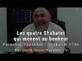 Les quatre shabatot qui mnent au bonheur