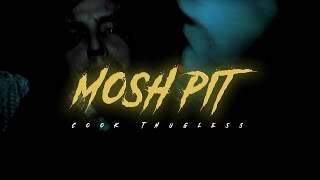 Watch Cook Thugless Mosh Pit video