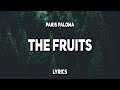 Paris Paloma - the fruits (Lyrics)