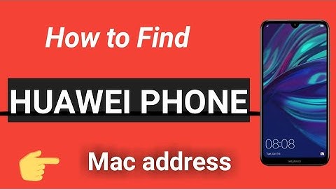 How to find Mac address on huawei phone 2021