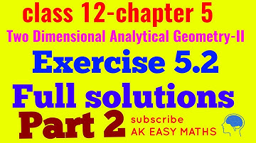 Class 12: Maths/chapter 5/Two Dimensional Analytical Geometry-II/Ex- 5.2 Full solution part 2//A.K