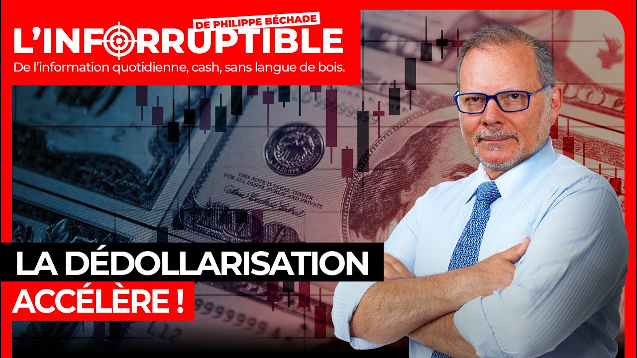 L'Inforruptible - La dédollarisation accélère !