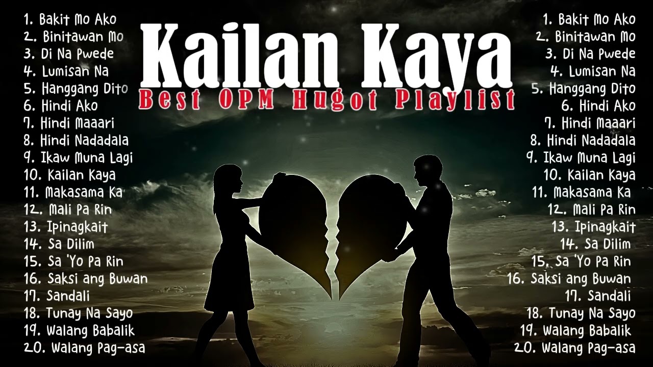 Kailan Kaya | Best OPM Hugot Tagalog Playlist 2026