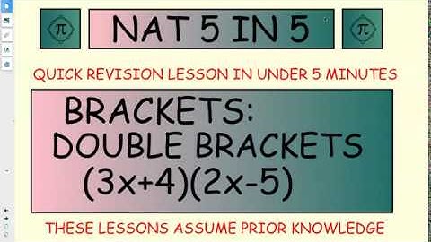 NAT 5 IN 5 MULTIPLYING OUT DOUBLE BRACKETS