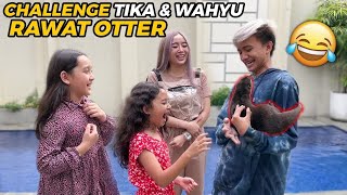 Challenge Kak Tika Dan Kak Wahyu Tiktok Jagain OTTER Kita😍😍😍