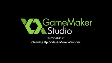 Game Maker: Studios - Top Down Game Tutorial #12: Cleaning Up Code & More Weapons