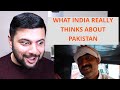 Pakistani Reacts to WHAT INDIA REALLY THINKS ABOUT PAKISTAN (surprising Result !! )