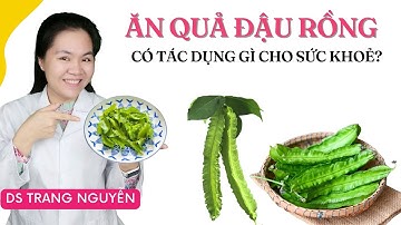 Ăn quả đậu rồng có những lợi ích tuyệt vời gì cho sức khoẻ?