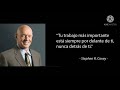 Stephen Covey EN ESPAÑOL | Lo mejor de su libro en 3 minutos