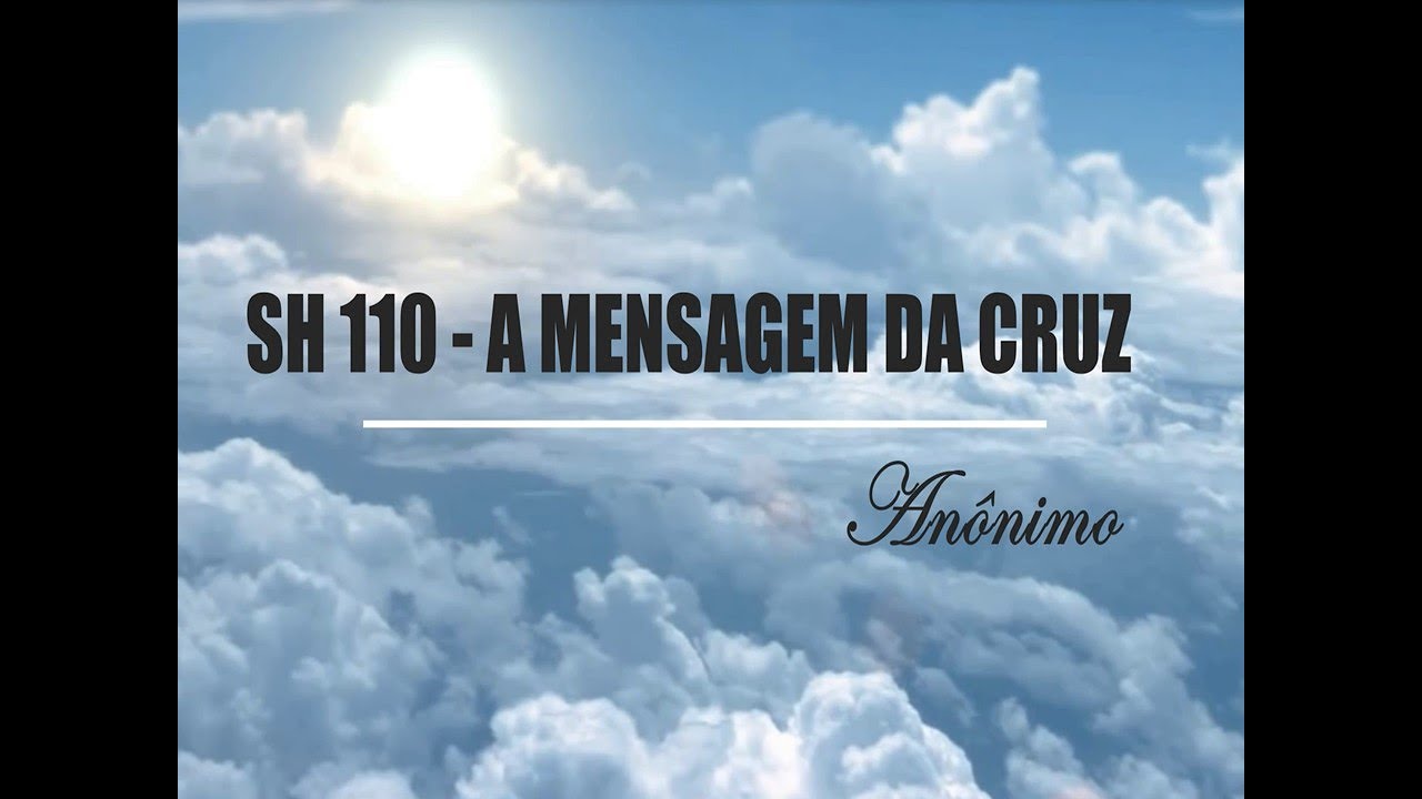 SH 110 - A MENSAGEM DA CRUZ (SALMOS E HINOS)