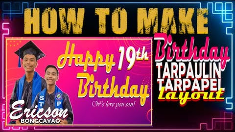 HOW TO MAKE BIRTHDAY TARPAULIN-TARPAPEL USING MS POWERPOINT II QUICK AND EASY