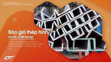 Báo Giá Thép Hình U, Sắt U Hôm Nay - Thép Cao Toàn Thắng
