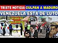 TRISTE NOTICIA 😢 VENEZUELA ESTÁ DE LUTO-NOTICIAS DE VENEZUELA HOY 17 DE MAYO DEL AÑO 2023-COMPARTE..