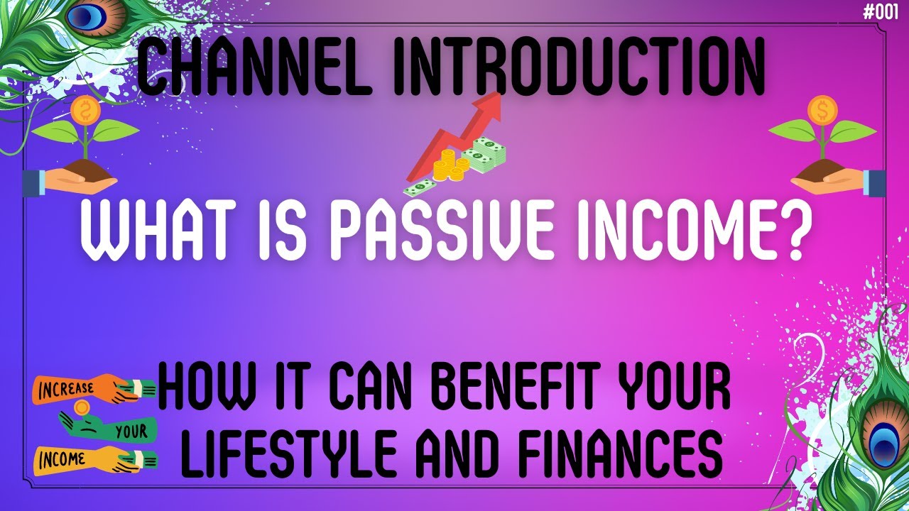 What is Passive Income? 💰|| Channel Introduction || Benefit For Lifestyle And Finances