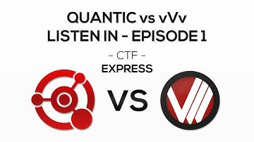 Quantic vs. vVv | CTF Express - Listen In. Ep.1