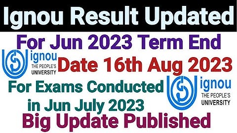 Ignou Result Updated || For June 2023 Term end Exam || Dated 16th Aug 2023